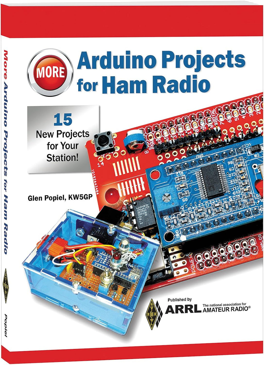 More Arduino Projects for Ham Radio by ARRL Inc
