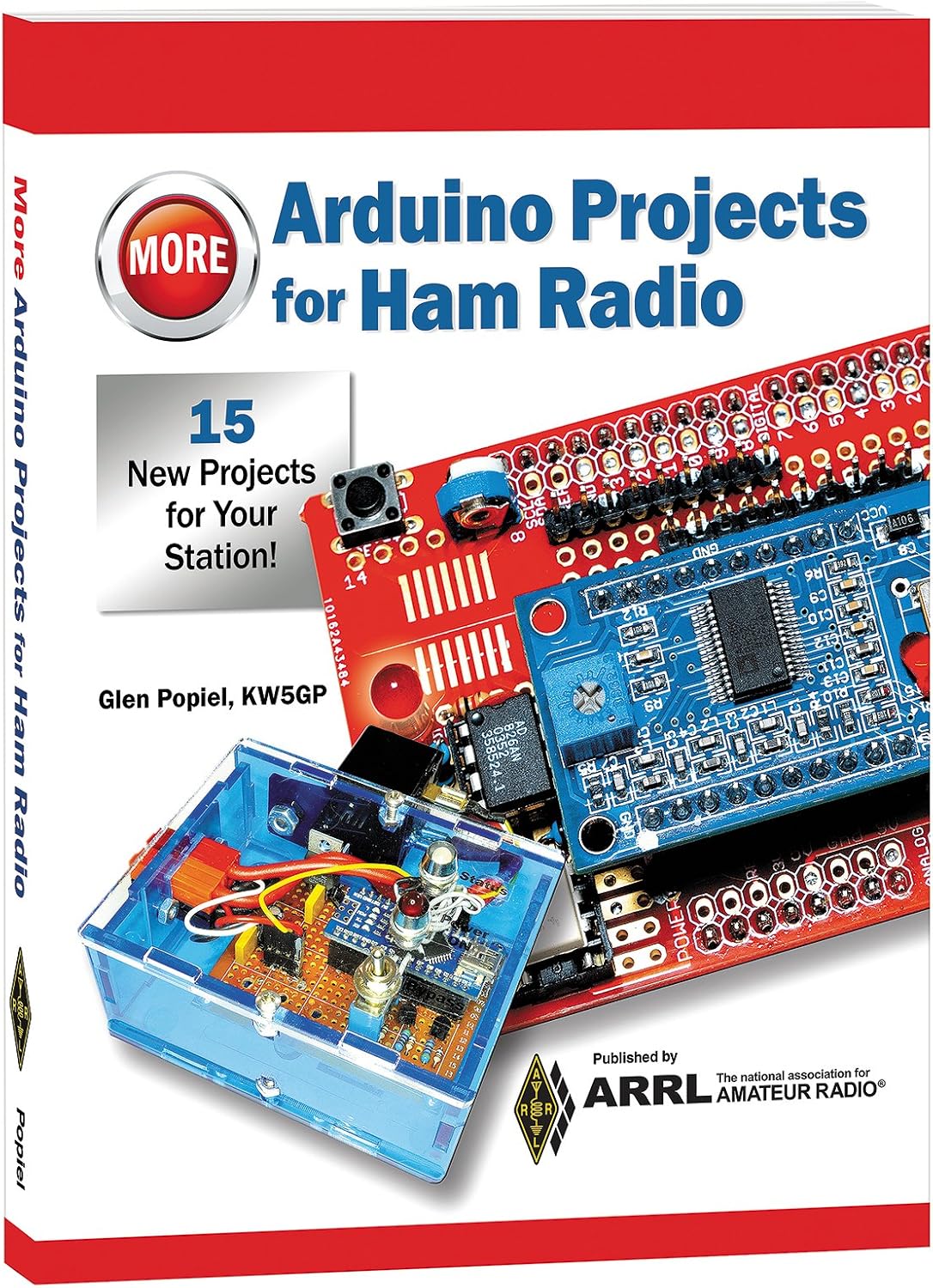 More Arduino Projects for Ham Radio by ARRL Inc