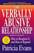 The Verbally Abusive Relationship, Expanded Third Edition: How to recognize it and how to respond by Patricia Evans