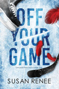 Off Your Game: An Enemies to Lovers Hockey Romance (Chicago Red Tails) by Susan Renee