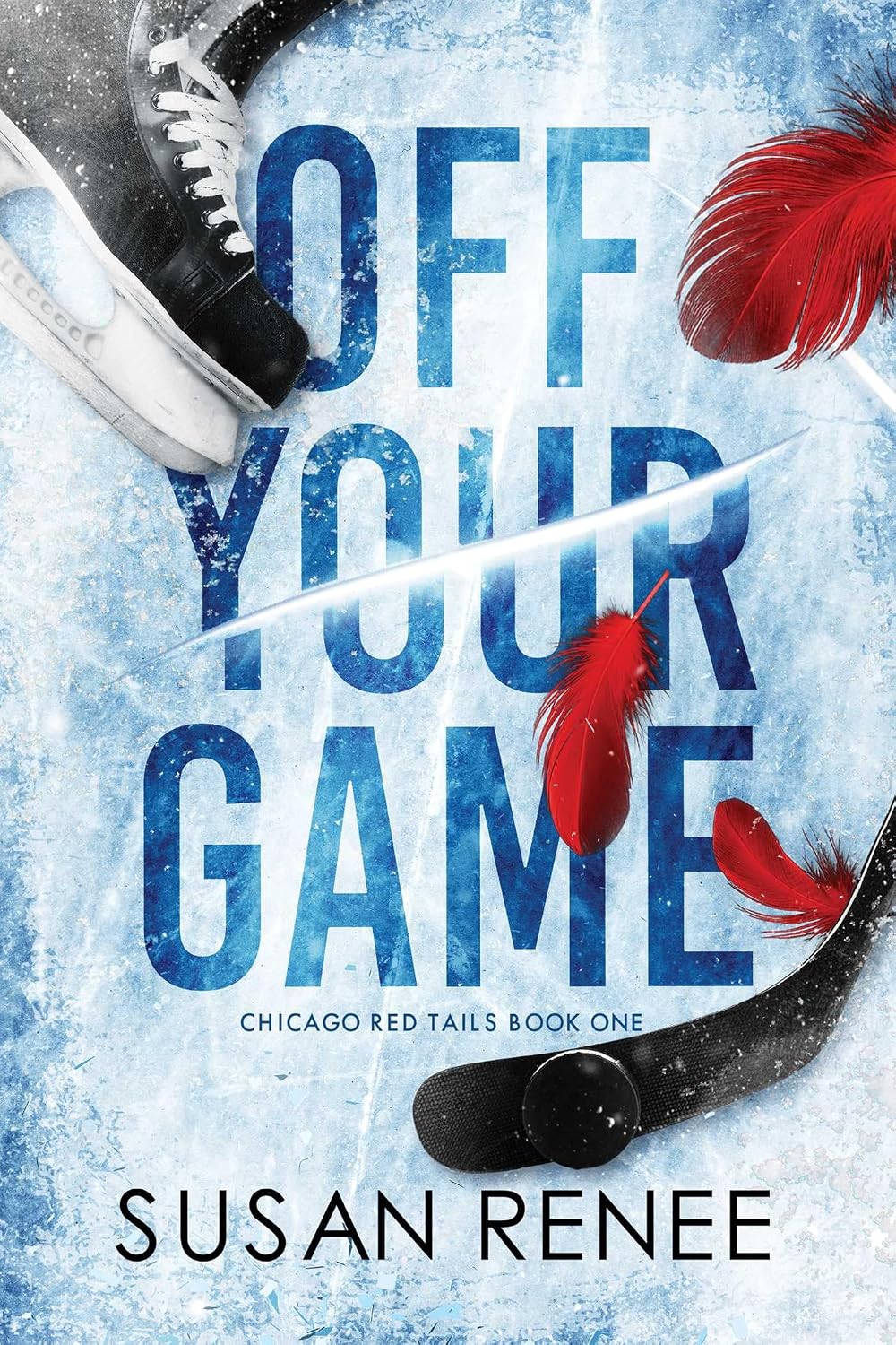 Off Your Game: An Enemies to Lovers Hockey Romance (Chicago Red Tails) by Susan Renee