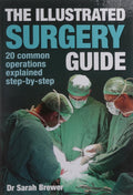 The Illustrated Surgery Guide: 20 Common Operations Explained Step-by-Step by Dr. Sarah Brewer
