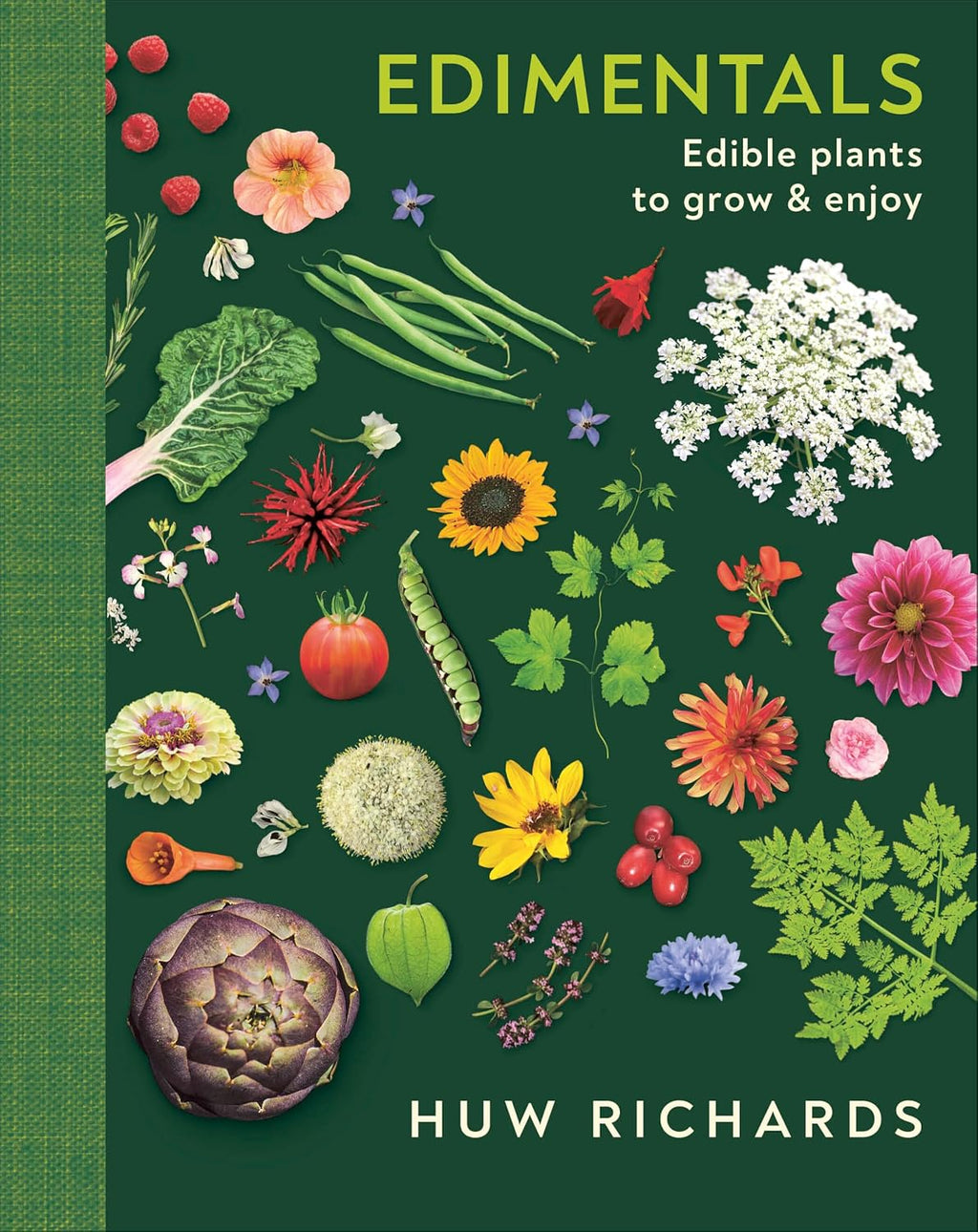 Edimentals: Edible Plants to Grow & Enjoy by Huw Richards