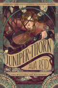 Juniper & Thorn: A Gothic Horror Retelling of The Juniper Tree by Ava Reid