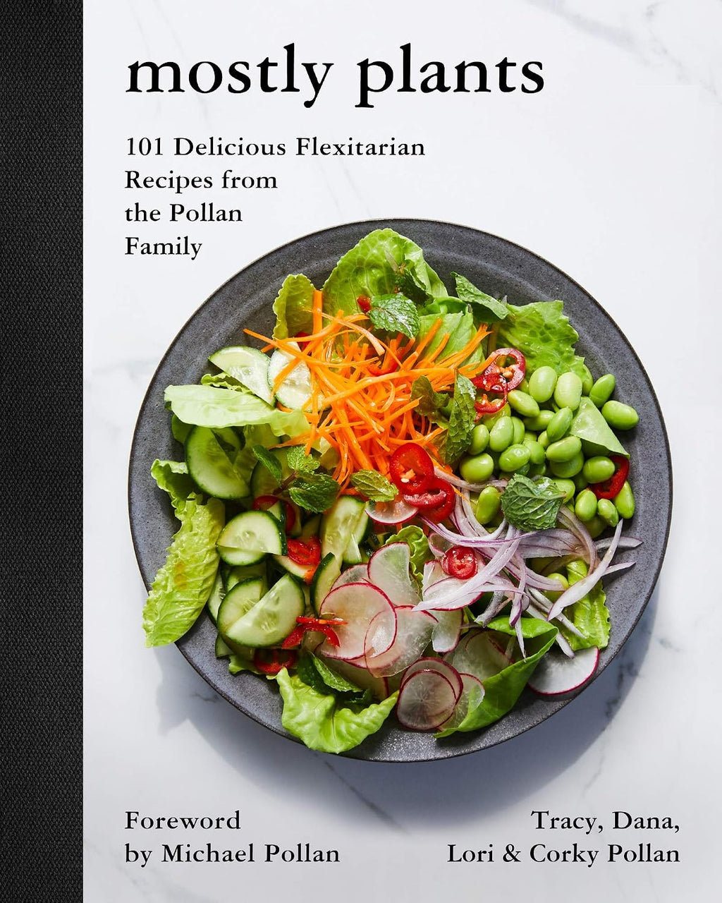 Mostly Plants: 101 Delicious Flexitarian Recipes from the Pollan Family by Tracy Pollan