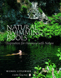 Natural Swimming Pools: Inspiration for Harmony with Nature (Schiffer Design Books) by Michael Littlewood