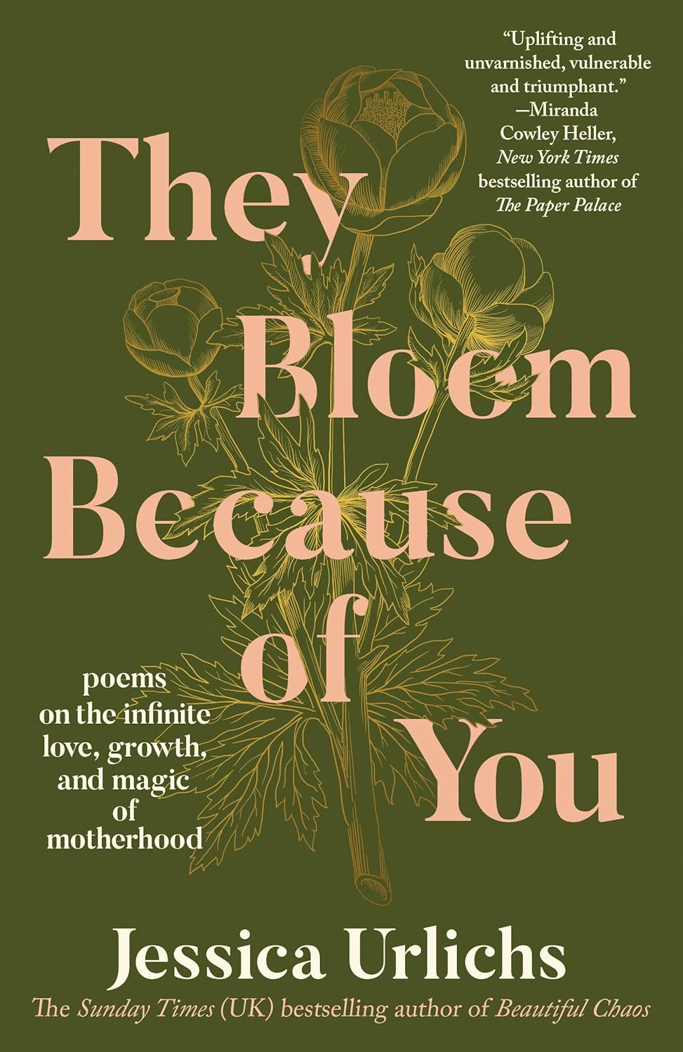 They Bloom Because of You: Poems on the Infinite Love, Growth, and Magic of Motherhood by Jessica Urlichs