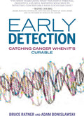 Early Detection: Catching Cancer When It's Curable by Bruce Ratner