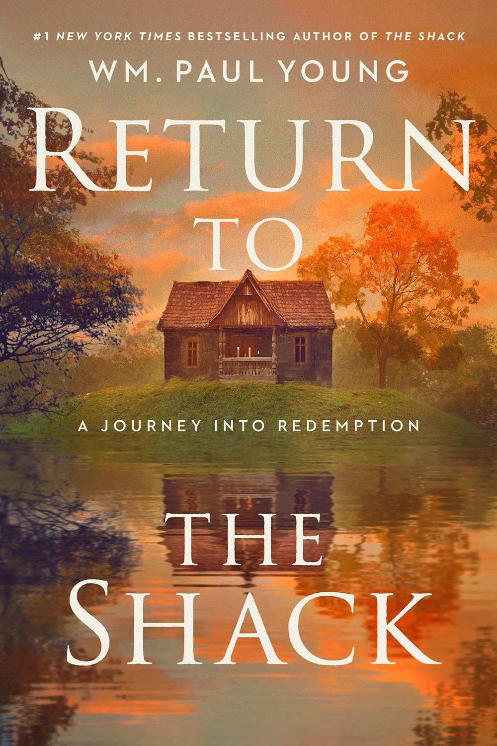 Return to the Shack: A Journey into Redemption by Wm. Paul Young
