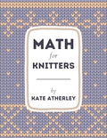 Math for Knitters by Kate Atherley