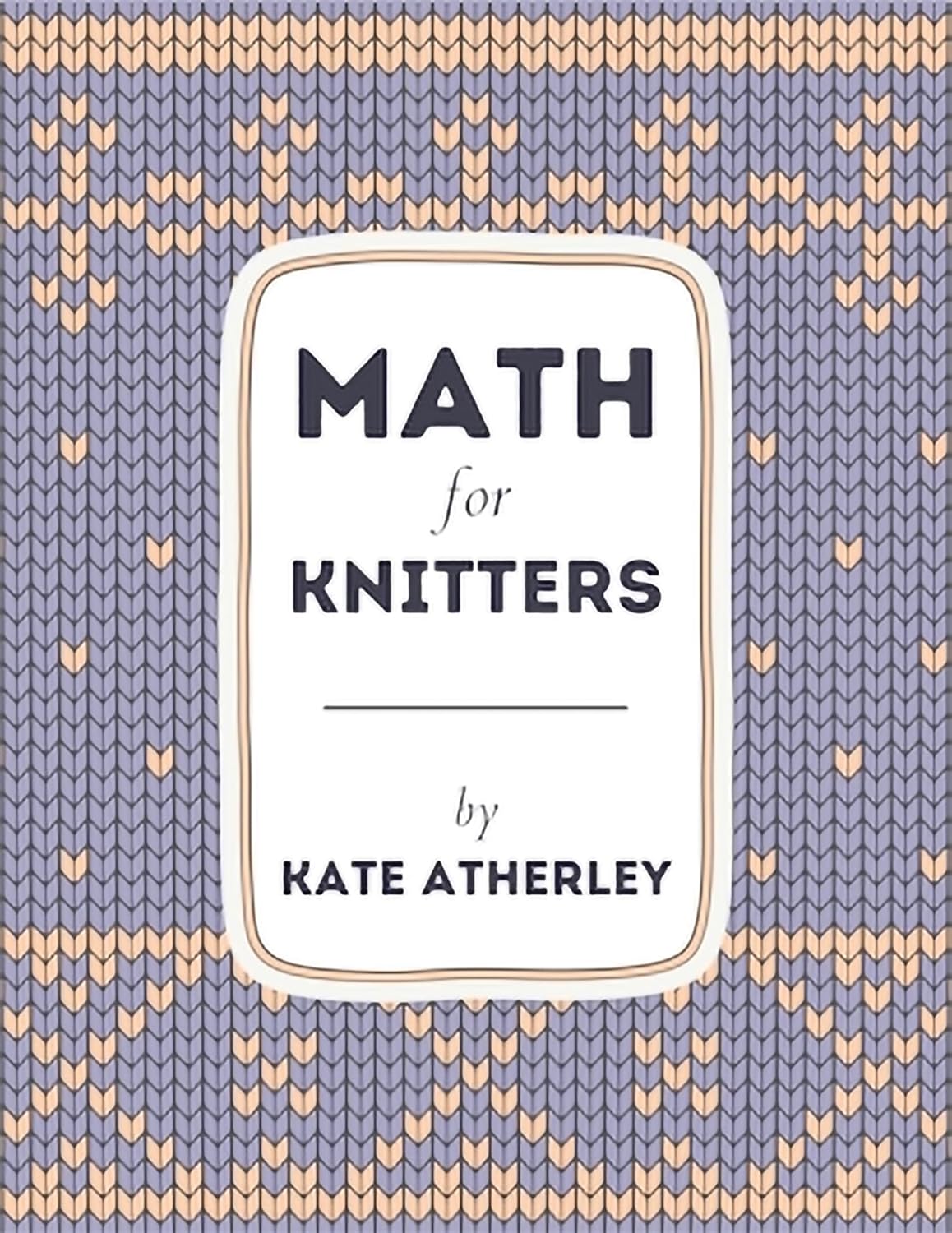 Math for Knitters by Kate Atherley
