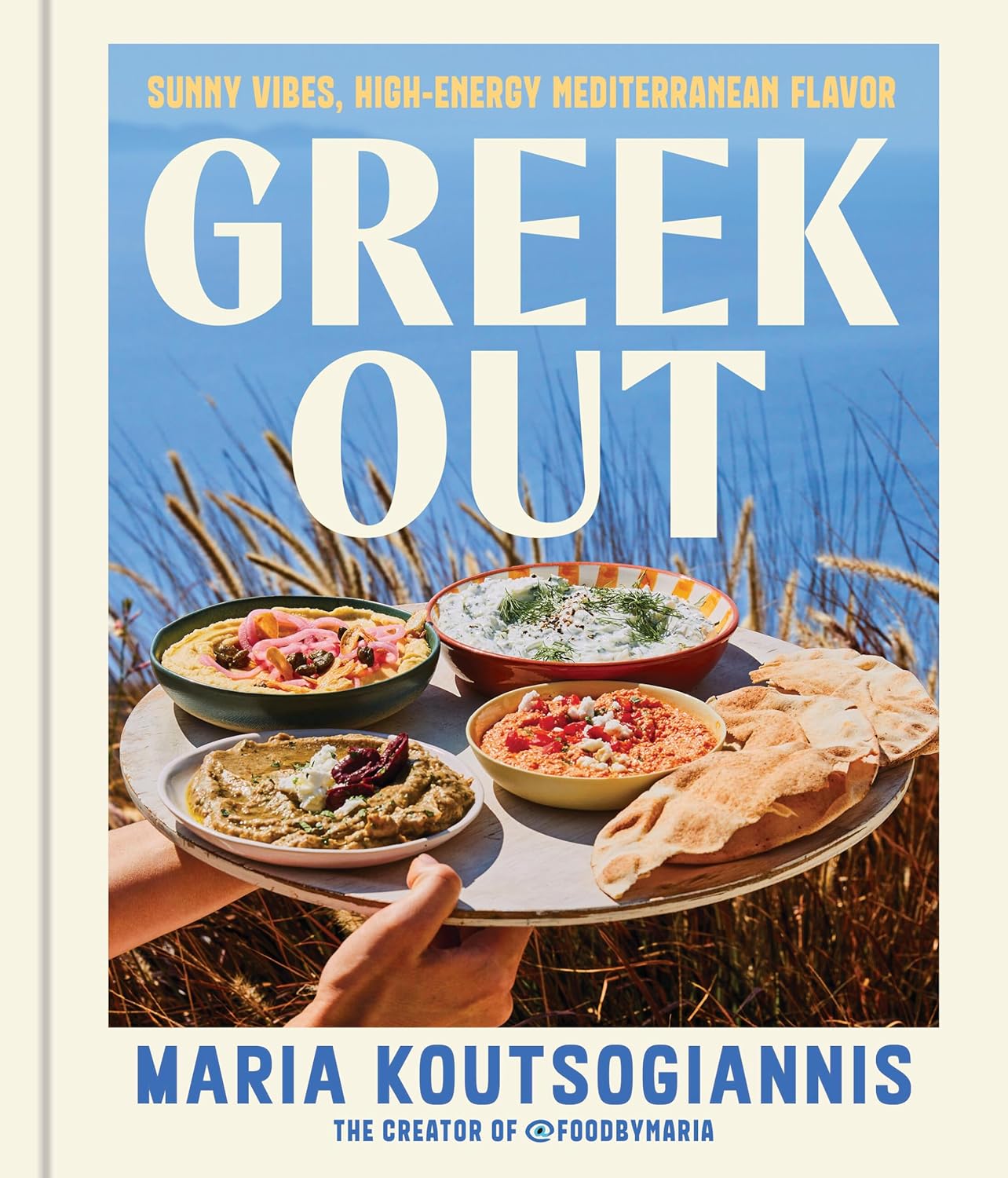 Greek Out: Sunny Vibes, High-Energy Mediterranean Flavor by Maria Koutsogiannis