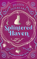 Splintered Haven: A Paranormal Women's Fiction Urban Fantasy Novel (Splintered Magic, 4) by Jilleen Dolbeare