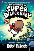 The Adventures of Super Diaper Baby: Color Edition (From the Creator of Dog Man) (Captain Underpants) by Dav Pilkey