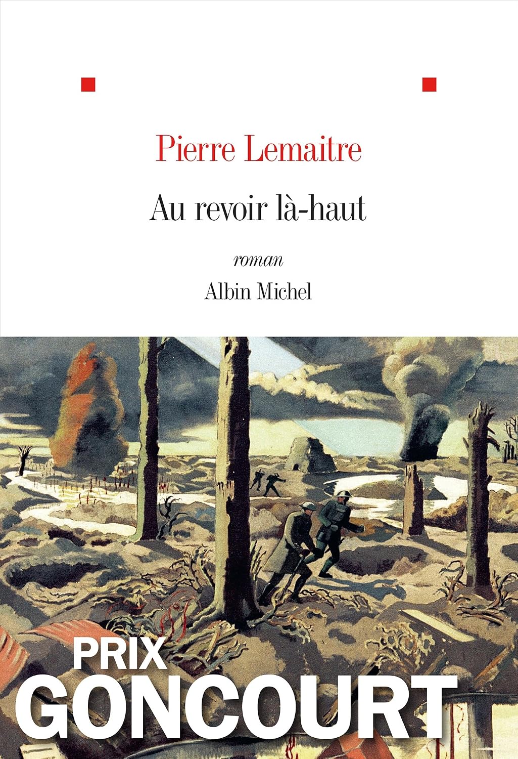 Au revoir là-haut: Prix Goncourt 2013 (French Edition) by Pierre Lemaitre