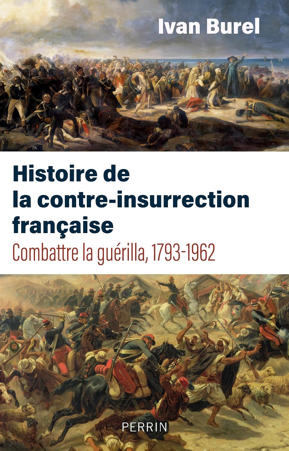 Histoire de la contre-insurrection française 1793-1962 (French Edition) by Ivan Burel