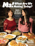 Ma! What Are We Making Today?: 100+ Sicilian Recipes That Have Fed Our Family for Generations by Pina and Roe