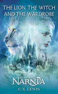The Lion, the Witch and the Wardrobe: Classic Fantasy Tale for Kids by C. S. Lewis