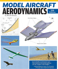 Model Aircraft Aerodynamics, 5th Edition (Fox Chapel Publishing) Help Your Planes and Drones Fly Better with a Thorough Understanding of Model Aerodynamic Theory, Airfoils, Reynolds Numbers, and More by Martin Simons