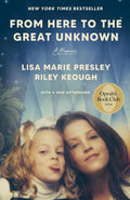 From Here to the Great Unknown: Oprah's Book Club: A Memoir by Lisa Marie Presley