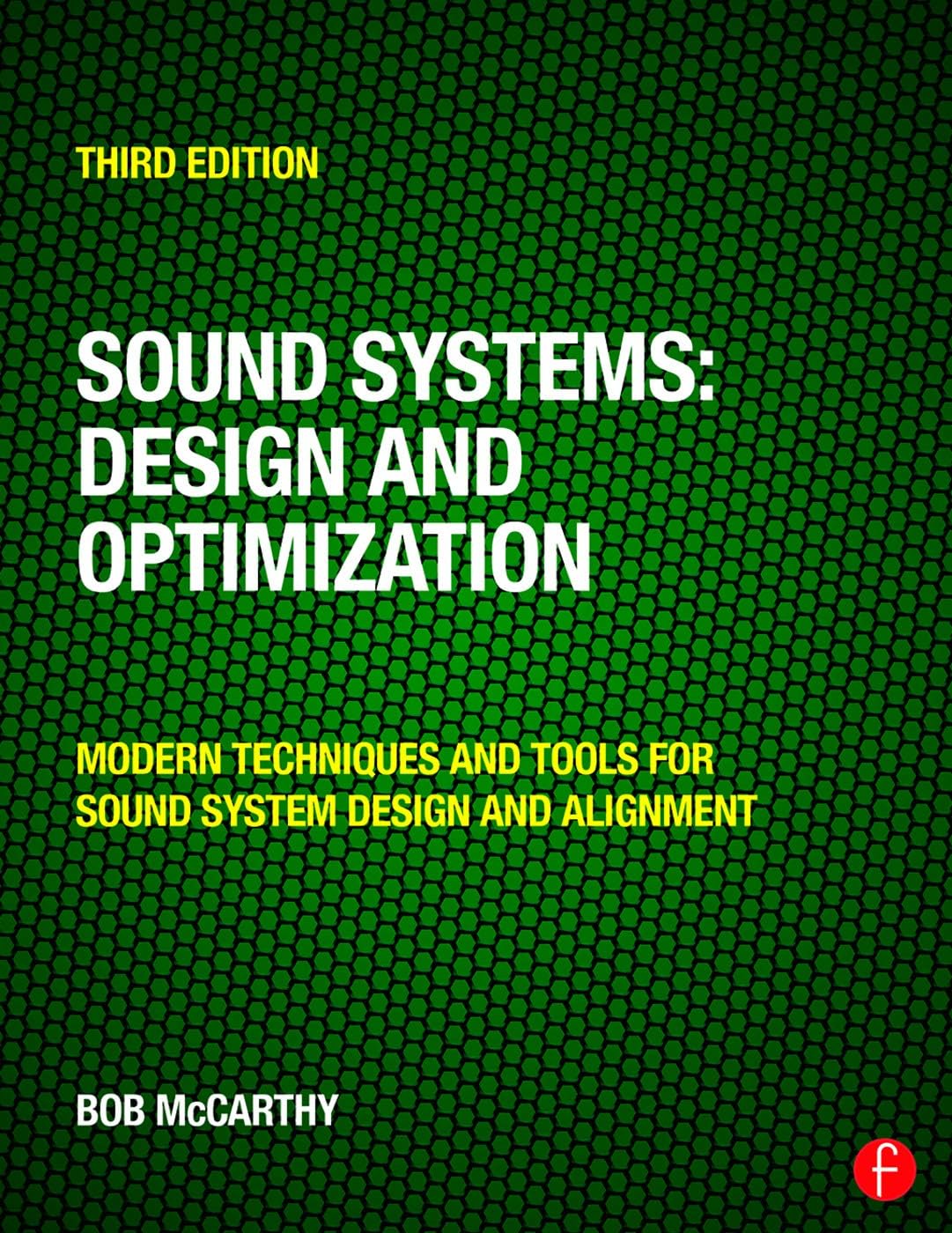Sound Systems: Design and Optimization: Modern Techniques and Tools for Sound System Design and Alignment by Bob McCarthy