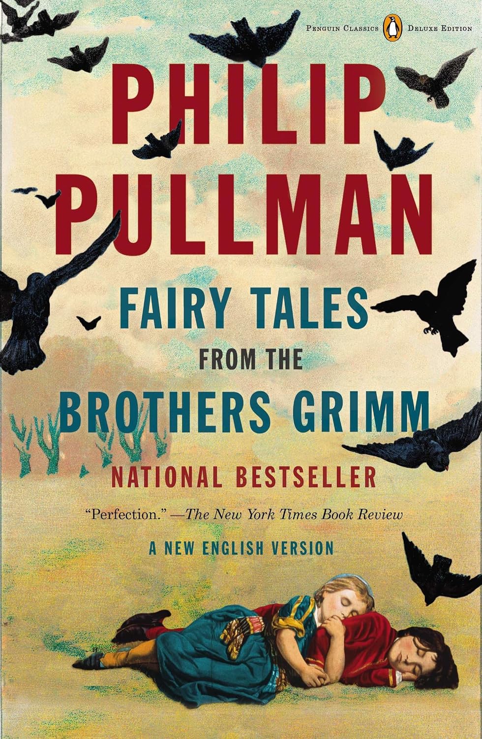Fairy Tales from the Brothers Grimm: A New English Version (Penguin Classics Deluxe Edition) by Philip Pullman