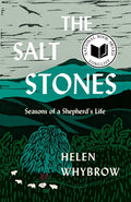 The Salt Stones: Seasons of a Shepherd's Life by Helen Whybrow
