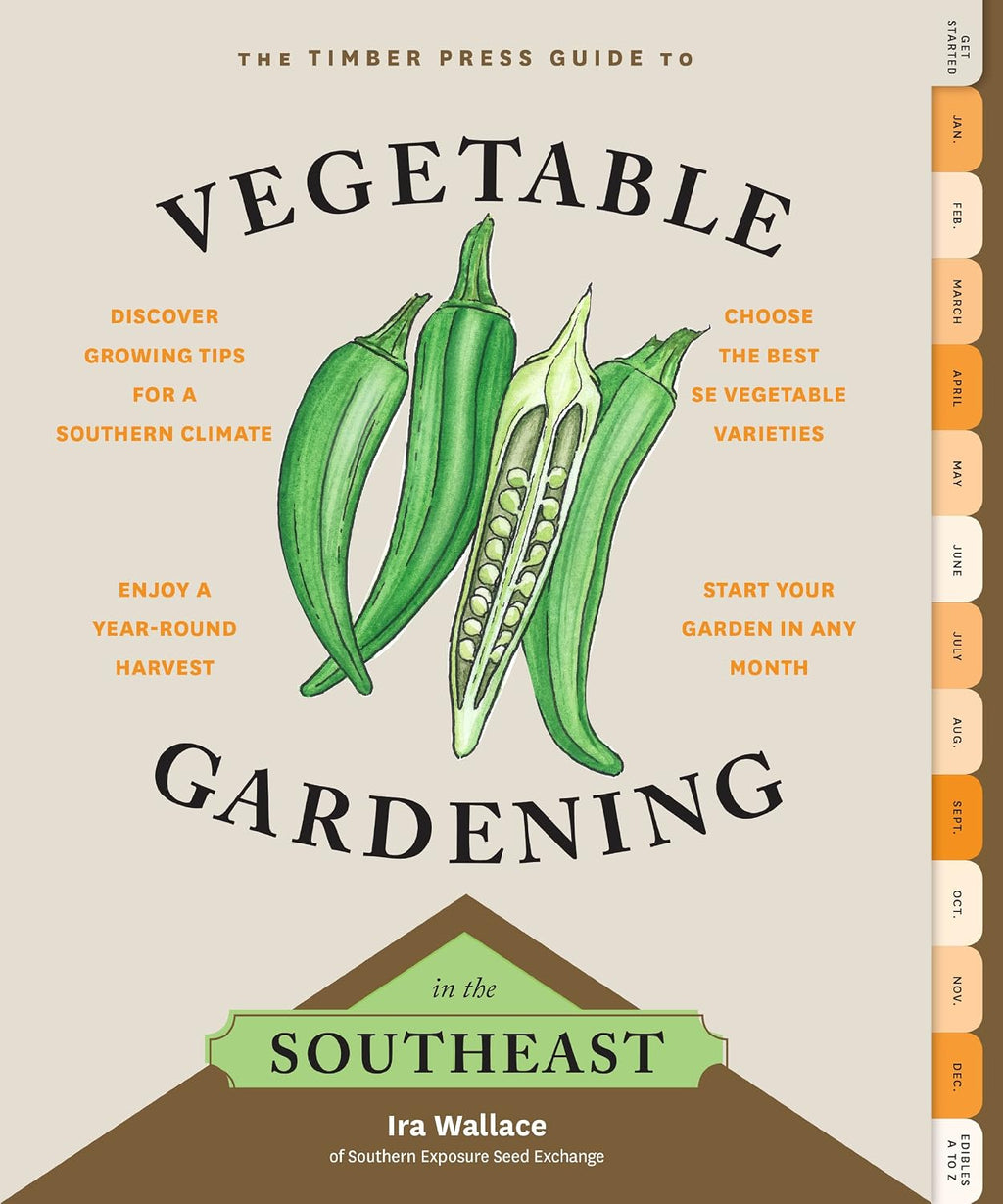 The Timber Press Guide to Vegetable Gardening in the Southeast (Regional Vegetable Gardening Series) by Ira Wallace