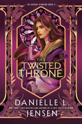 The Twisted Throne (The Bridge Kingdom) by Danielle L. Jensen