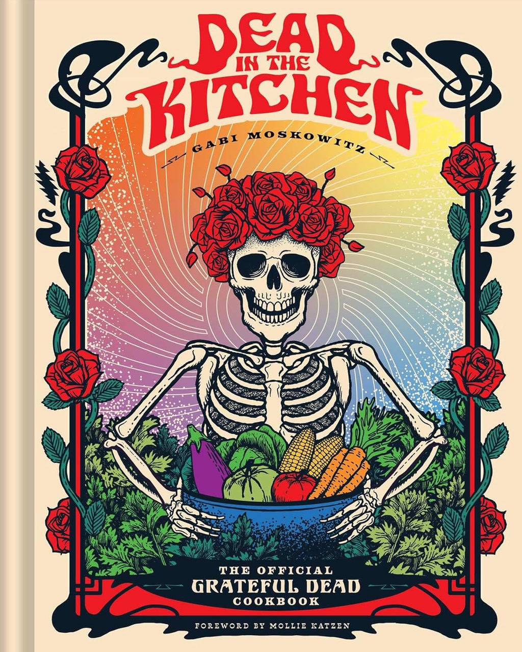 Dead in the Kitchen: The Official Grateful Dead Cookbook by Gabi Moskowitz
