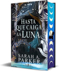Hasta que caiga la luna (Edición limitada, cantos pintados) / When the Moon Hatched (Limited Edition, Sprayed Edges) (La Caida Lunar, 1) (Spanish Edition) by Sarah A. Parker