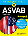 2025/2026 ASVAB For Dummies: Book + 7 Practice Tests, Flashcards, and Videos Online by Angie Papple Johnston
