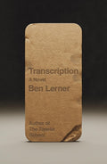 Transcription: A Novel by Ben Lerner