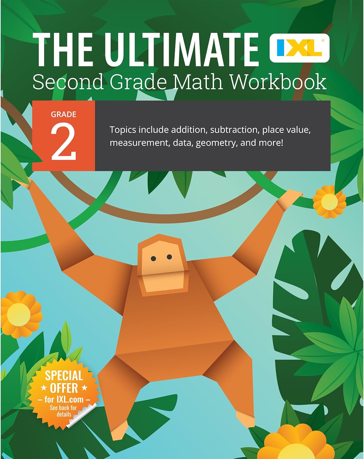The IXL Ultimate 2nd Grade Math Workbook, Activity Book for Kids Ages 7-8 Covering Addition, Subtraction, Place Value, Geometry, Measuring, and More Mathematics (IXL Ultimate Workbooks) by IXL Learning