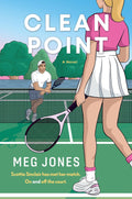 Clean Point: An Enemies to Lovers Tennis Romance (Game, Set, and Match, 1) by Meg Jones