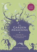 The Garden Awakening: Designs to nurture our land and ourselves by Mary Reynolds