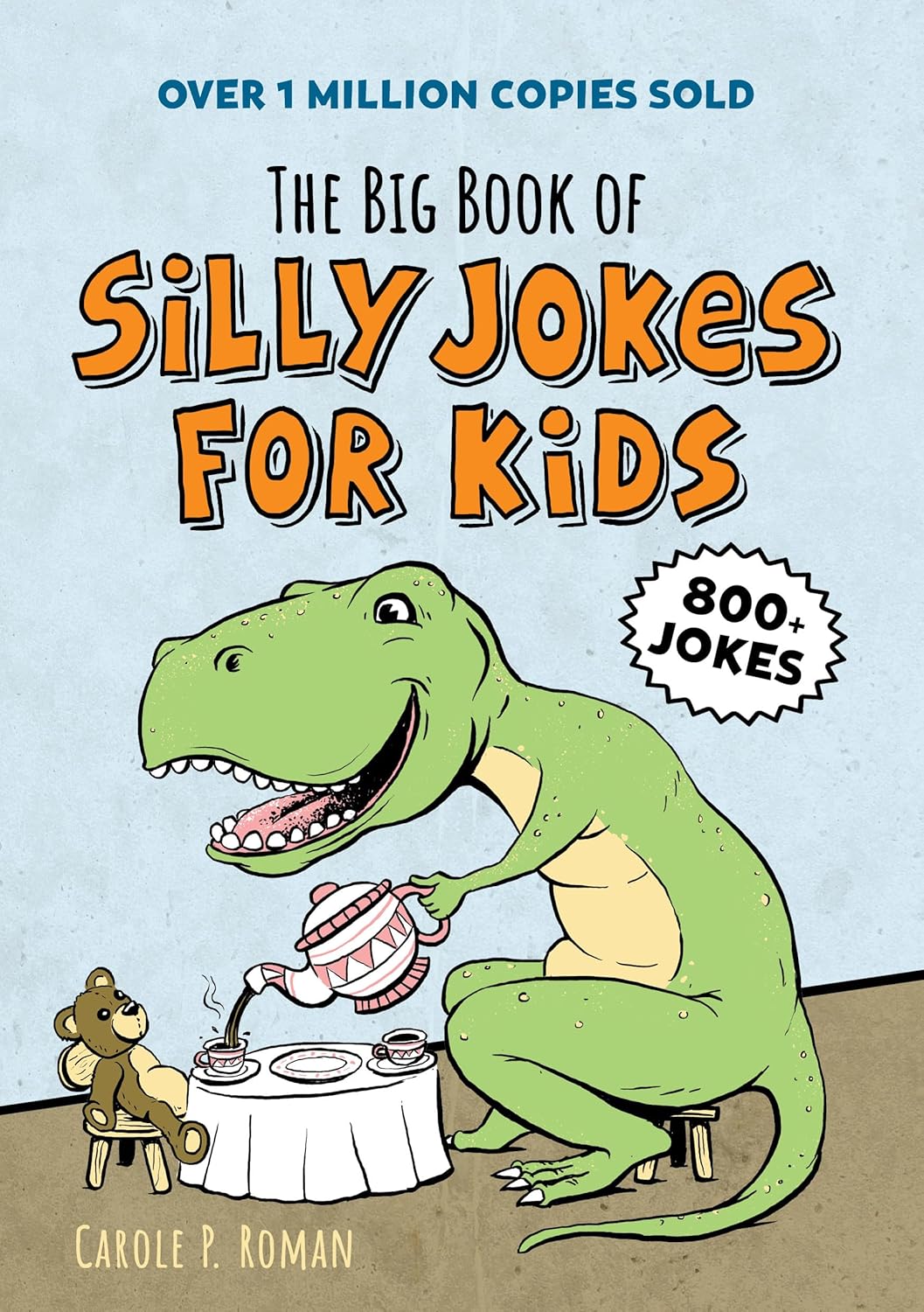 The Big Book of Silly Jokes for Kids by Carole P. Roman