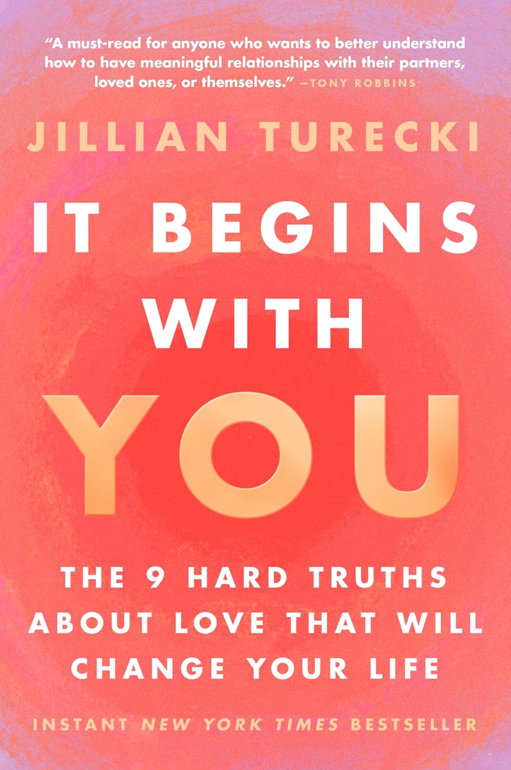 It Begins with You: The 9 Hard Truths About Love That Will Change Your Life by Jillian Turecki