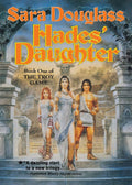 Hades' Daughter: Book One of The Troy Game by Sara Douglass