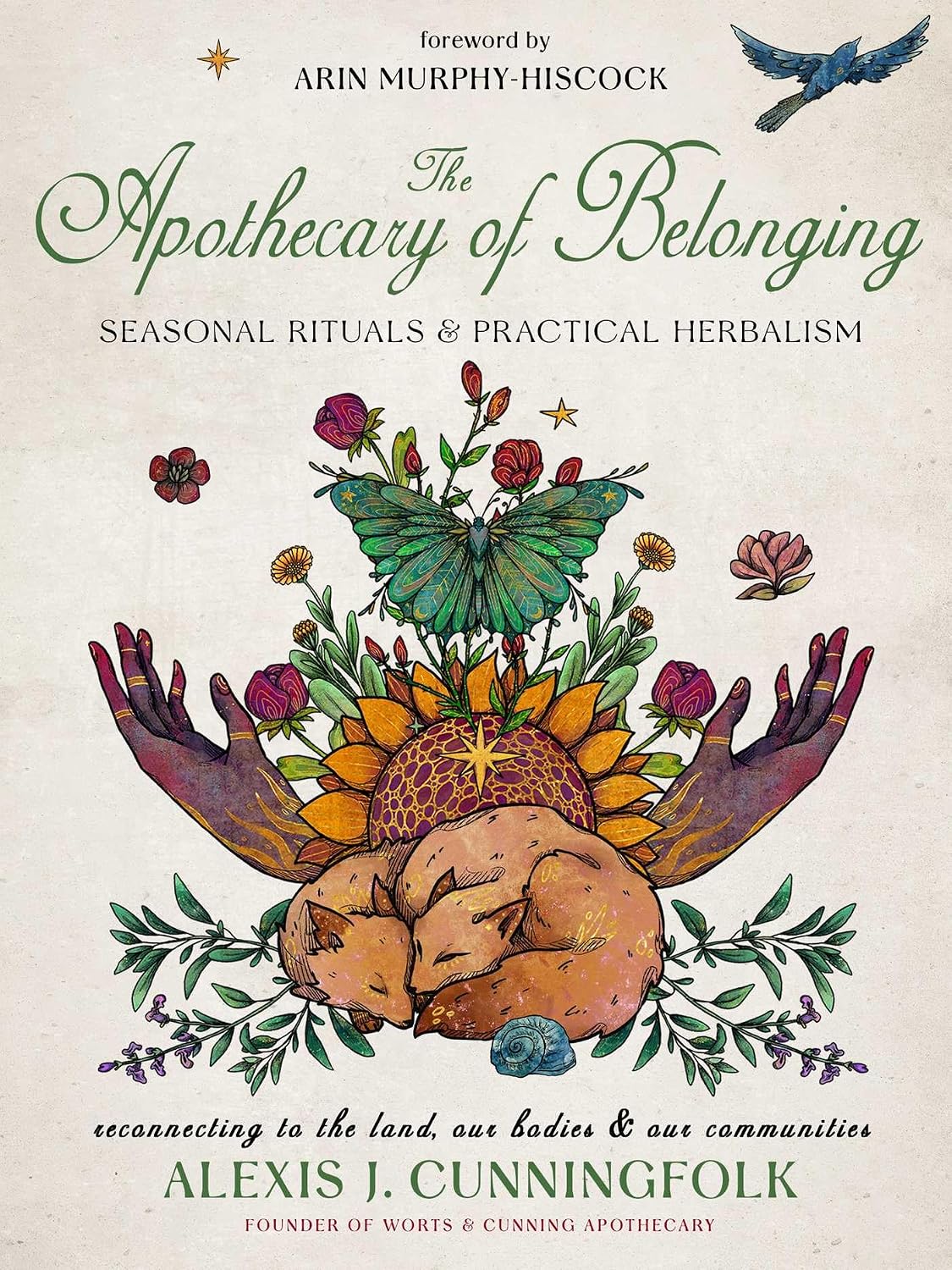 The Apothecary of Belonging: Seasonal Rituals and Practical Herbalism by Alexis J. Cunningfolk