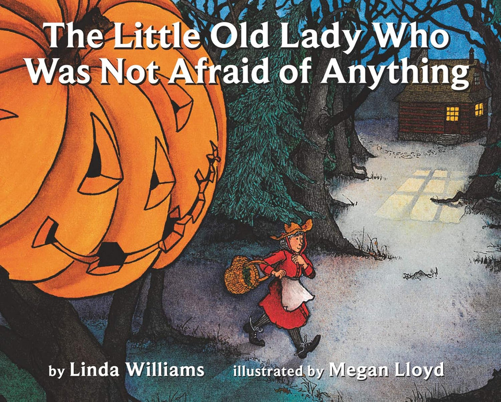 The Little Old Lady Who Was Not Afraid of Anything: A Playful Halloween Story About Being Brave for Children (Ages 4–8) by Linda D. Williams