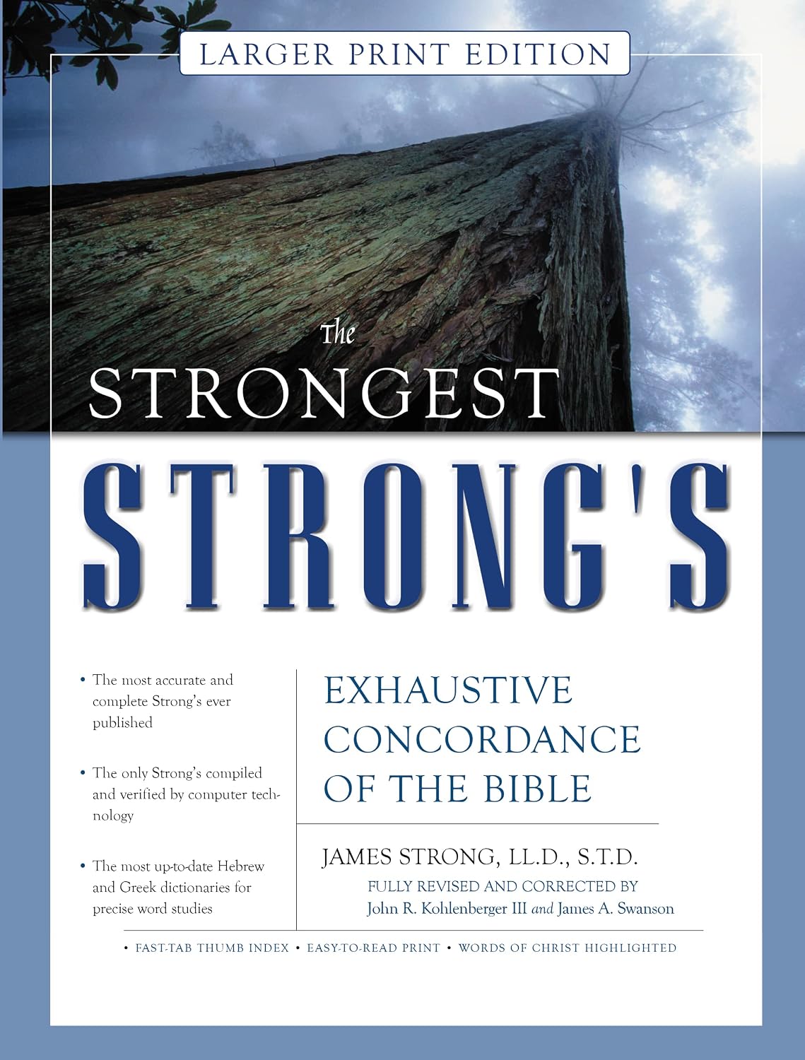 The Strongest Strong's Exhaustive Concordance of the Bible Larger Print Edition: The Most Accurate and Complete Strong's by John R. Kohlenberger III