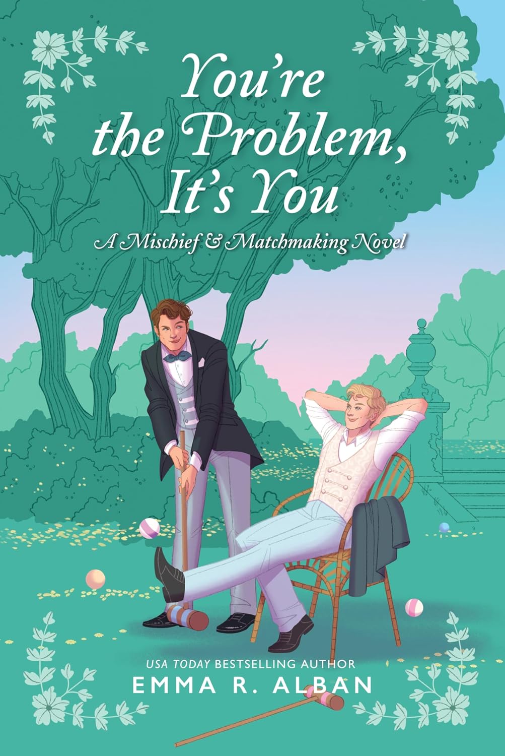 You're the Problem, It's You: An Enemies-to-Lovers Victorian Spicy Romance Novel (The Mischief & Matchmaking Series, 2) by Emma R. Alban