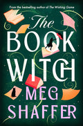 The Book Witch: A Novel by Meg Shaffer