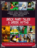 Brick Fairy Tales and Greek Myths: Box Set: Classic Stories for the Whole Family by Amanda Brack