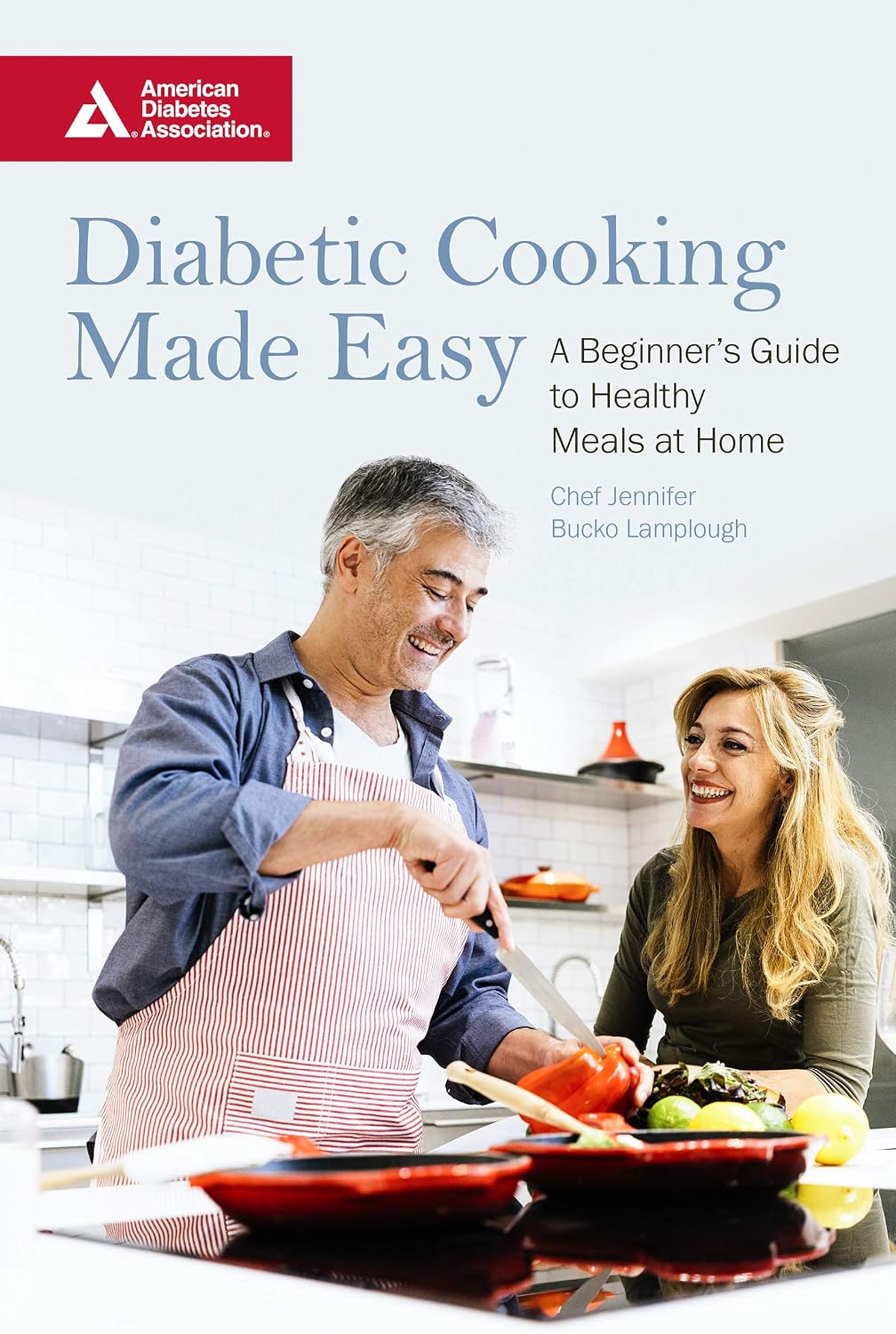 Diabetic Cooking Made Easy: A Beginner's Guide to Healthy Meals at Home by Jennifer Bucko Lamplough