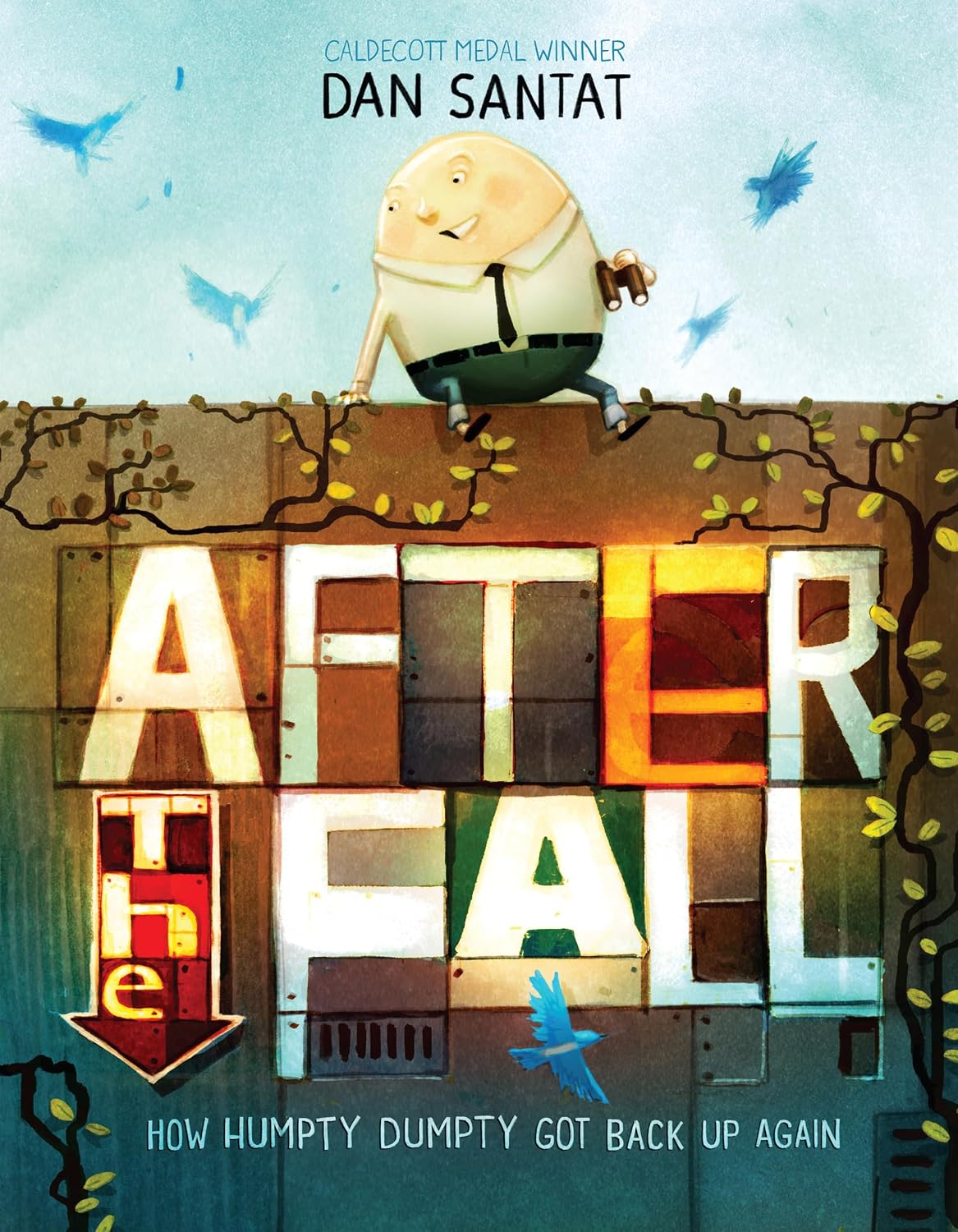 After the Fall (How Humpty Dumpty Got Back Up Again) by Dan Santat