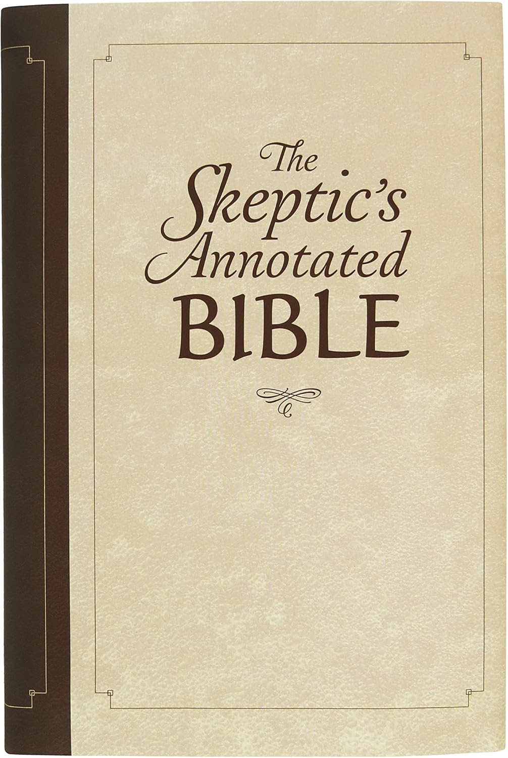 The Skeptic's Annotated Bible: The King James Version from a Skeptic's Point of View by Steve Wells