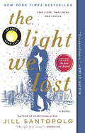 The Light We Lost: Reese's Book Club by Jill Santopolo