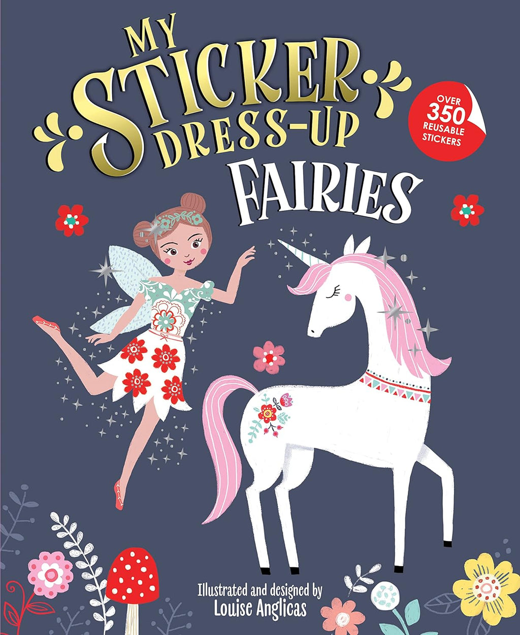 My Sticker Dress-Up®: Fairies: Reusable Sticker Activity Book for Endless Creative Play! by Louise Anglicas